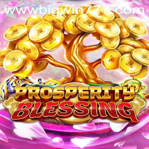 Exploring the Thrills of ProsperityBlessing and Big Win 777