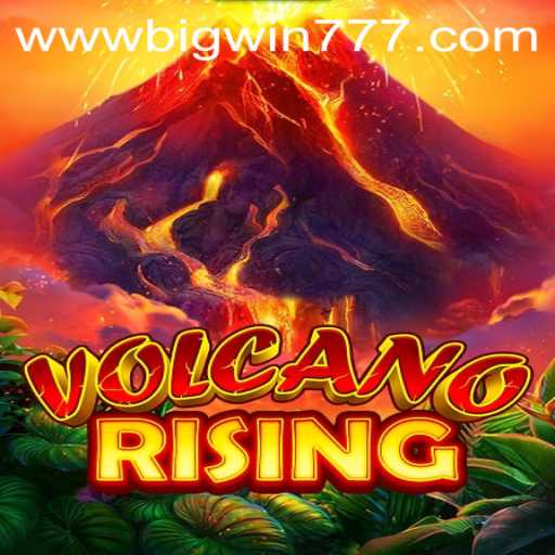 VolcanoRising: Embark on a Fiery Adventure with Big Win 777